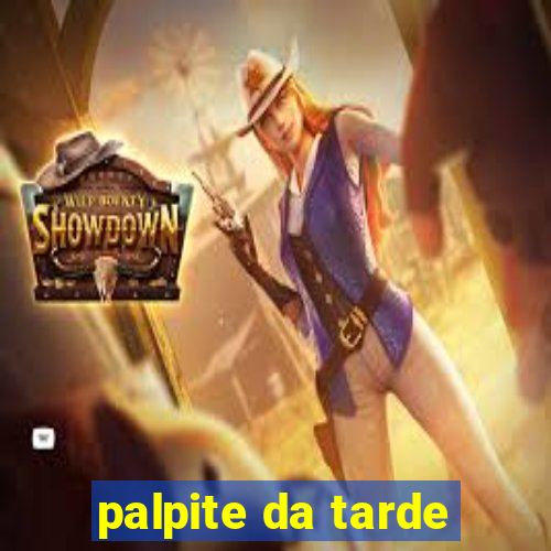 palpite da tarde